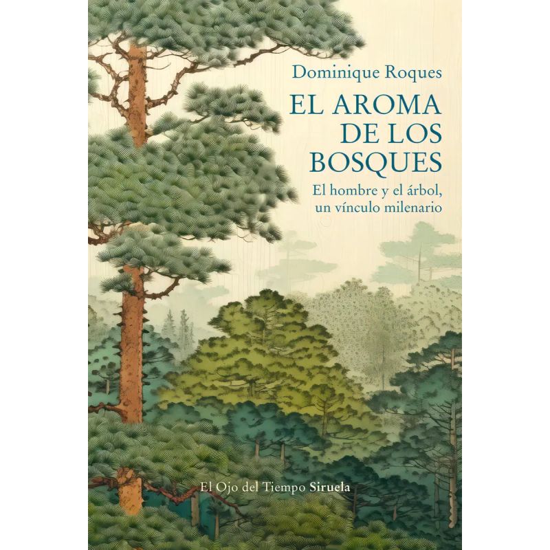 AROMA DE LOS BOSQUES, EL - EL HOMBRE Y EL ARBOL, UN VINCULO MILENARIO (Nuevo)
