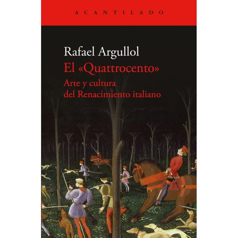 QUATTROCENTO, EL - ARTE Y CULTURA DEL RENACIMIENTO ITALIANO (Nuevo)