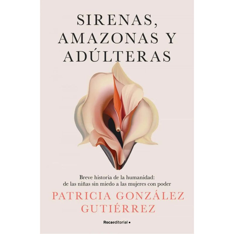 SIRENAS, AMAZONAS Y ADULTERAS (Nuevo)