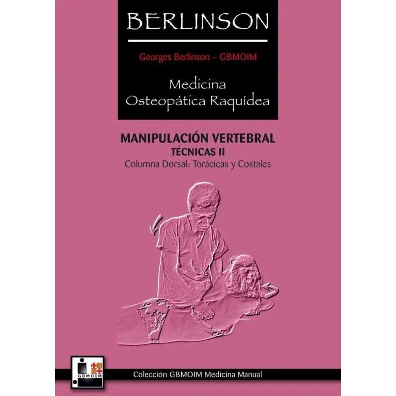 MEDICINA OSTEOPATICA RAQUIDEA - MANIPULACION VERTEBRAL - TECNICAS 2 (Nuevo)