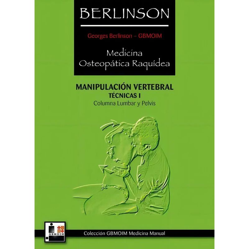 MEDICINA OSTEOPATICA RAQUIDEA - MANIPULACION VERTEBRAL TECNICAS 1 - COLUMNA LUMBAR PELVIS (Nuevo)