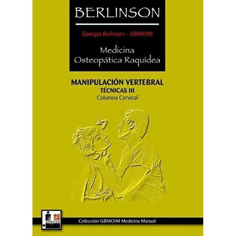 MEDICINA OSTEOPATICA RAQUIDEA - MANIPULACION VERTEBRAL - TECNICAS 3 (Nuevo)