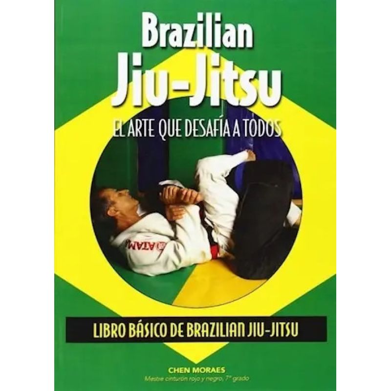 BRAZILIAN JIU-JITSU - EL ARTE QUE DESAFIA A TODOS (Nuevo)