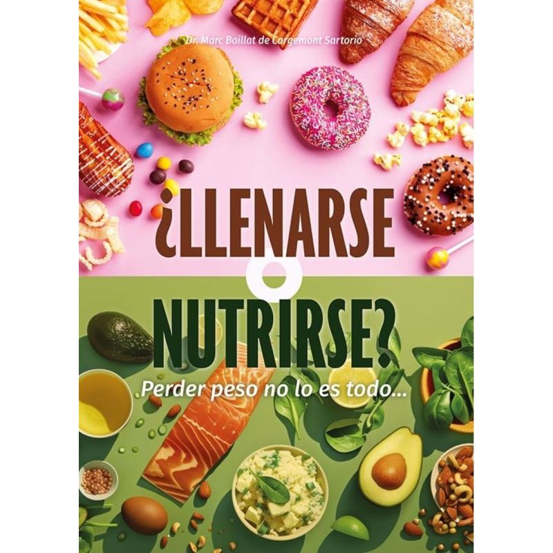 LLENARSE O NUTRIRSE ? - PERDER PESO NO LO ES TODO ... (Nuevo)