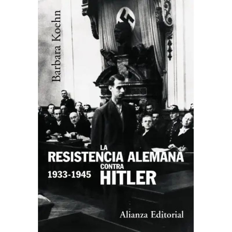 RESISTENCIA ALEMANA CONTRA HITLER, LA - 1933-1945 (Nuevo)