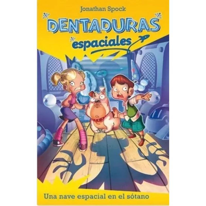 UNA NAVE ESPACIAL EN EL SOTANO - DENTADURAS ESPACIALES (Nuevo)