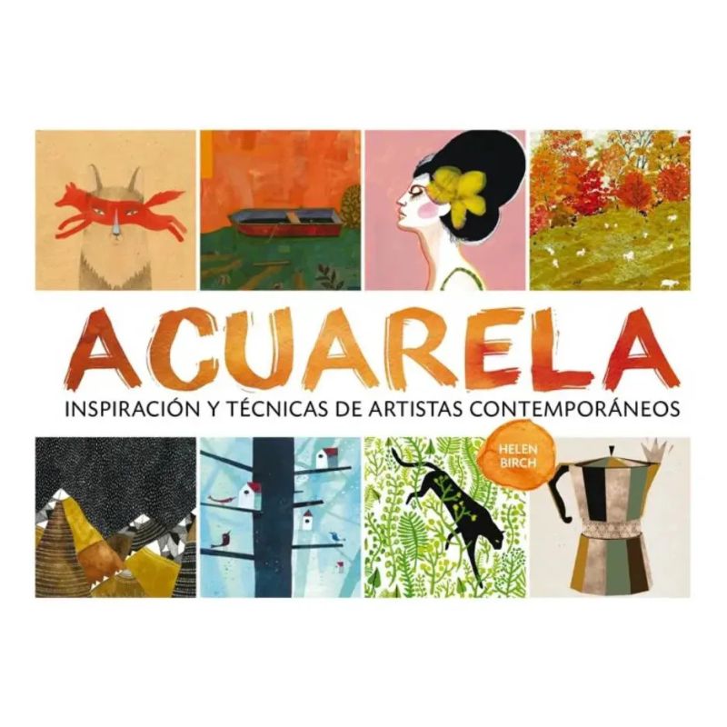 ACUARELA - INSPIRACION Y TECNICAS DE ARTISTAS CONTEMPORANEOS (Nuevo)