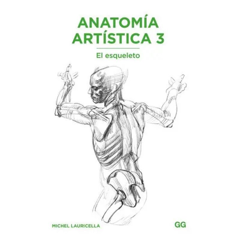 ANATOMIA ARTISTICA 3 - EL ESQUELETO (Nuevo)
