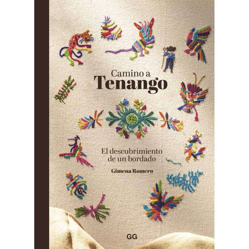 CAMINO A TENANGO - EL DESCUBRIMIENTO DE UN BORDADO - TD (Nuevo)