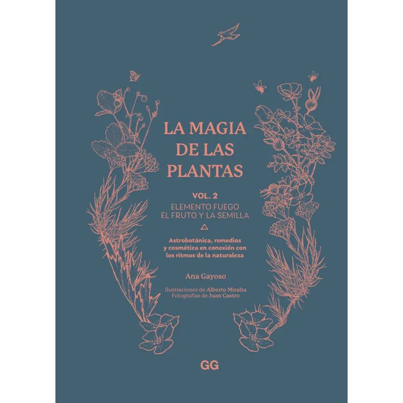 MAGIA DE LAS PLANTAS, LA - VOL. 2 - ELEMENTO FUEGO - EL FRUTO Y LA SEMILLA - TD (Nuevo)