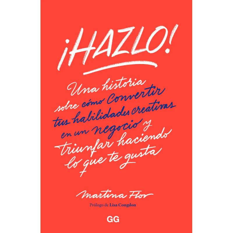 HAZLO ! - UNA HISTORIA SOBRE COMO CONVERTIR TUS HABILIDADES CREATIVAS EN UN NEGOCIO (Nuevo)