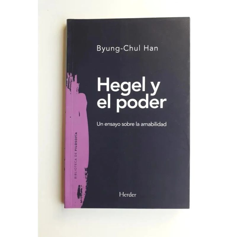 HEGEL Y EL PODER - UN ENSAYO SOBRE LA AMABILIDAD (Nuevo) - Miniatura 2