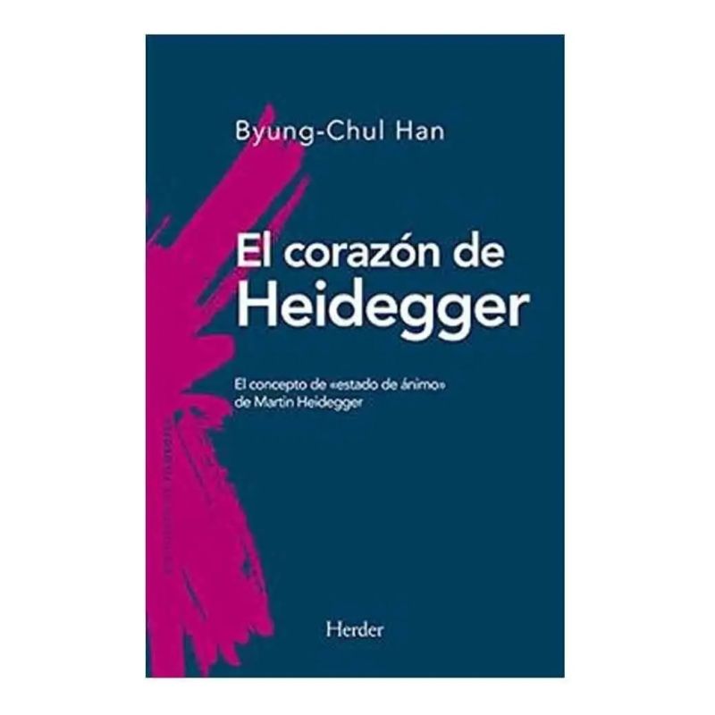 CORAZON DE HEIDEGGER, EL - EL CONCEPTO DE ESTADO DE ANIMO DE MARTIN HEIDEGGER (Nuevo)