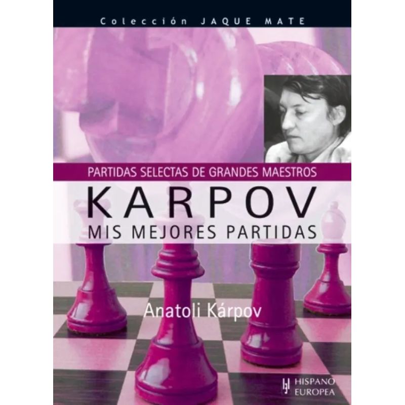 KARPOV - MIS MEJORES PARTIDAS (Nuevo)
