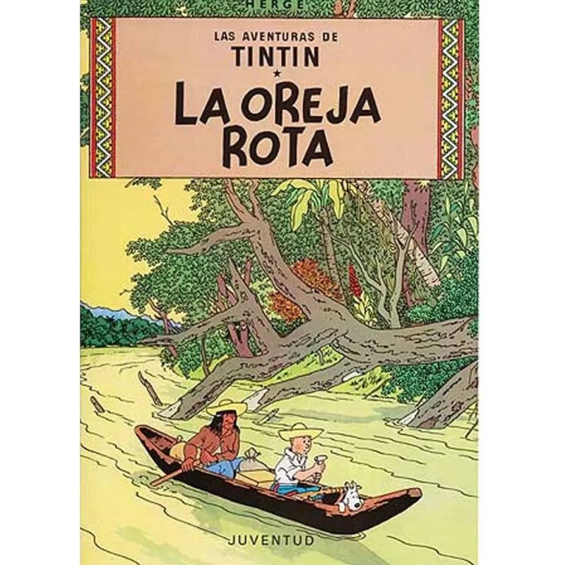 OREJA ROTA, LA - LAS AVENTURAS DE TINTIN - RUSTICA (Nuevo)