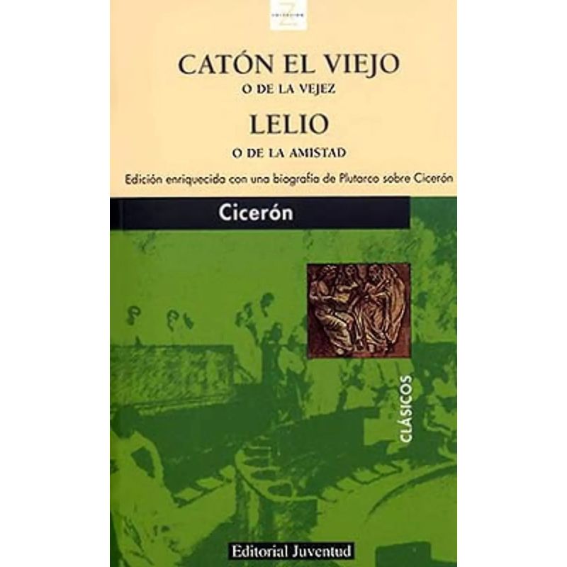 CATON EL VIEJO O DE LA VEJEZ / LELIO O DE LA AMISTAD (Nuevo)