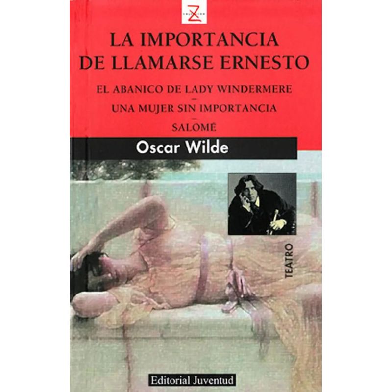 IMPORTANCIA DE LLAMARSE ERNESTO Y OTROS RELATOS, LA (Nuevo)