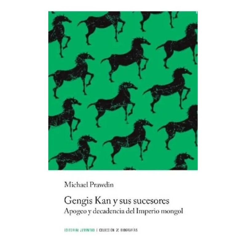 GENGIS KAN Y SUS SUCESORES - APOGEO Y DECADENCIA DEL IMPERIO MONGOL (B) (Nuevo)