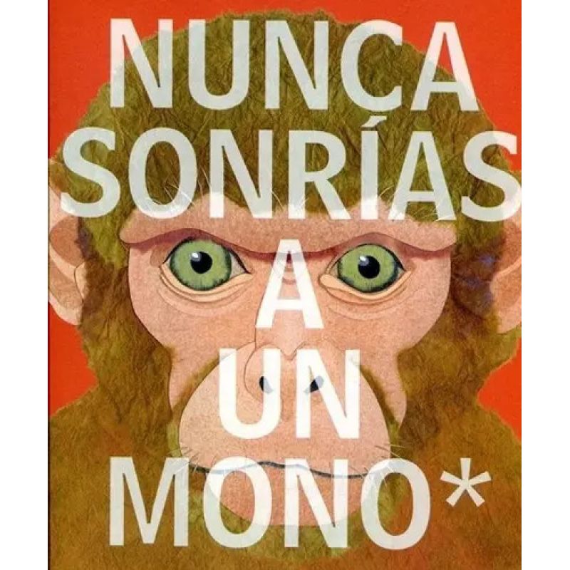 NUNCA SONRIAS A UN MONO - TD (Nuevo)
