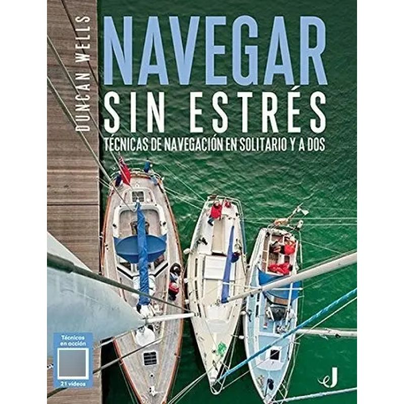 NAVEGAR SIN ESTRES - TECNICAS DE NAVEGACION EN SOLITARIO Y A DOS (Nuevo)