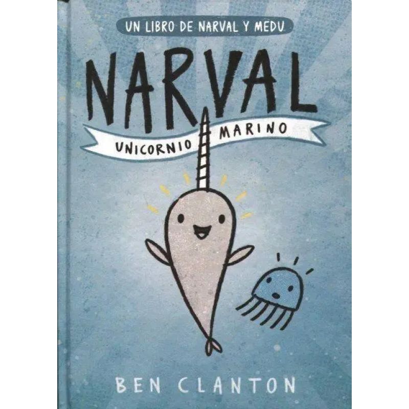 NARVAL - UNICORNIO MARINO - UN LIBRO DE NARVAL Y MEDU - TD (Nuevo)