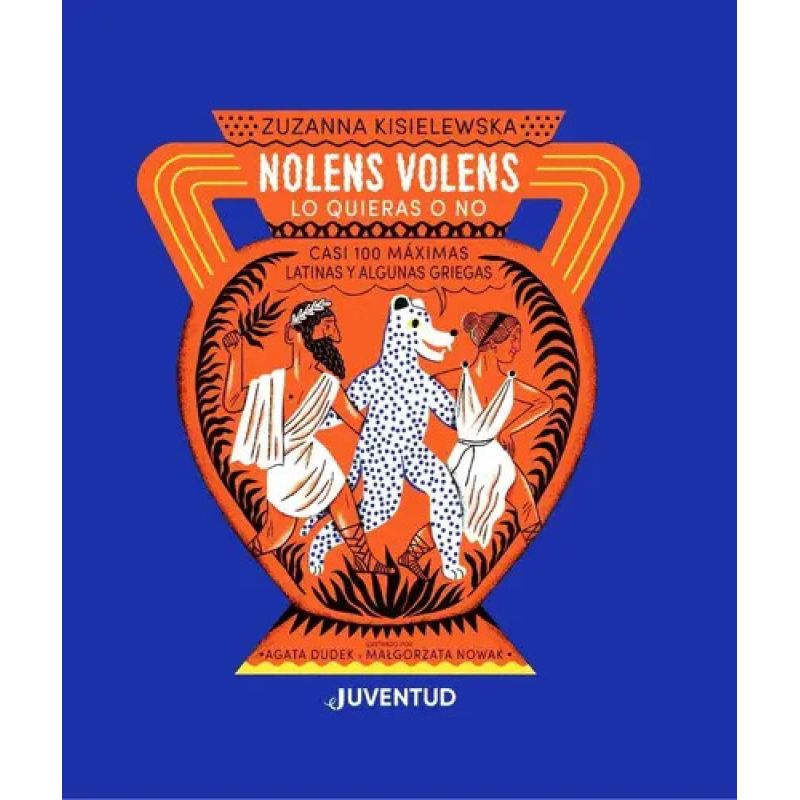 NOLENS VOLENS - LO QUIERAS O NO - CASI 100 MAXIMAS LATINAS Y ALGUNAS GRIEGAS (Nuevo)