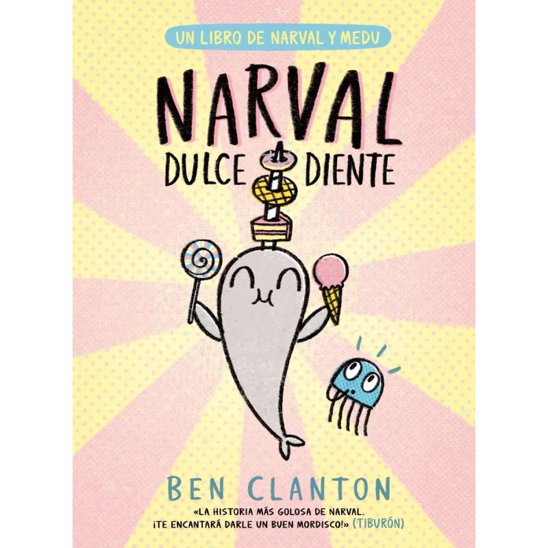 NARVAL DULCE DIENTE - UN LIBRO DE NARVAL Y MEDU - TD (Nuevo)