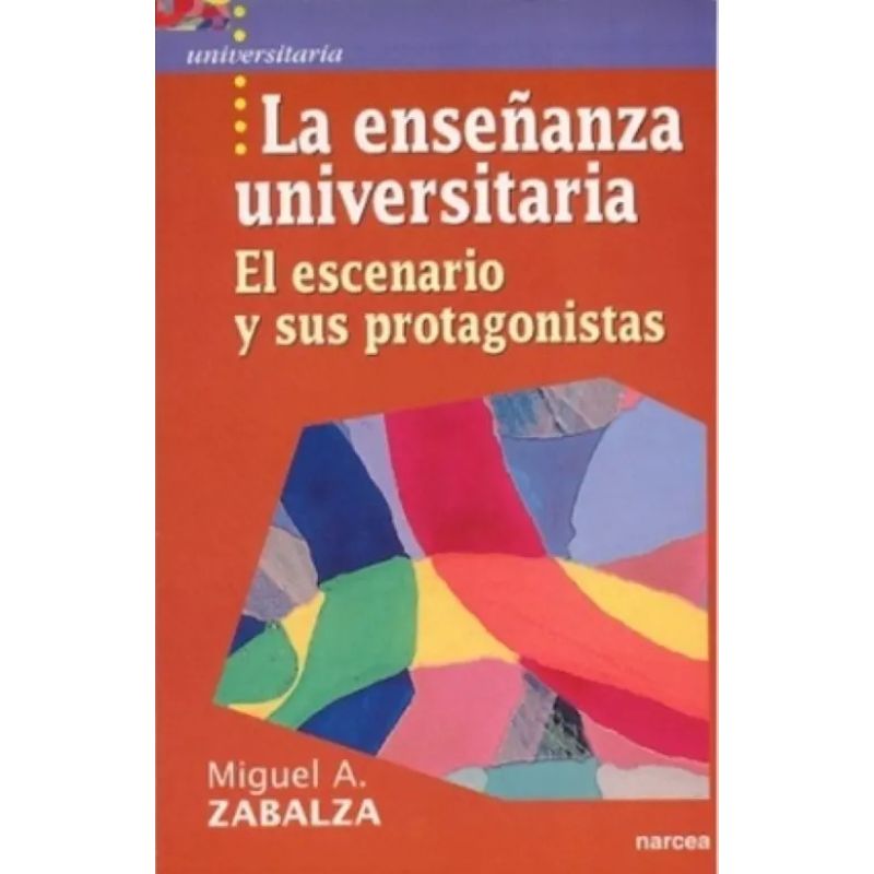 ENSEÑANZA UNIVERSITARIA, LA - EL ESCENARIO Y SUS PROTAGONISTAS (Nuevo)
