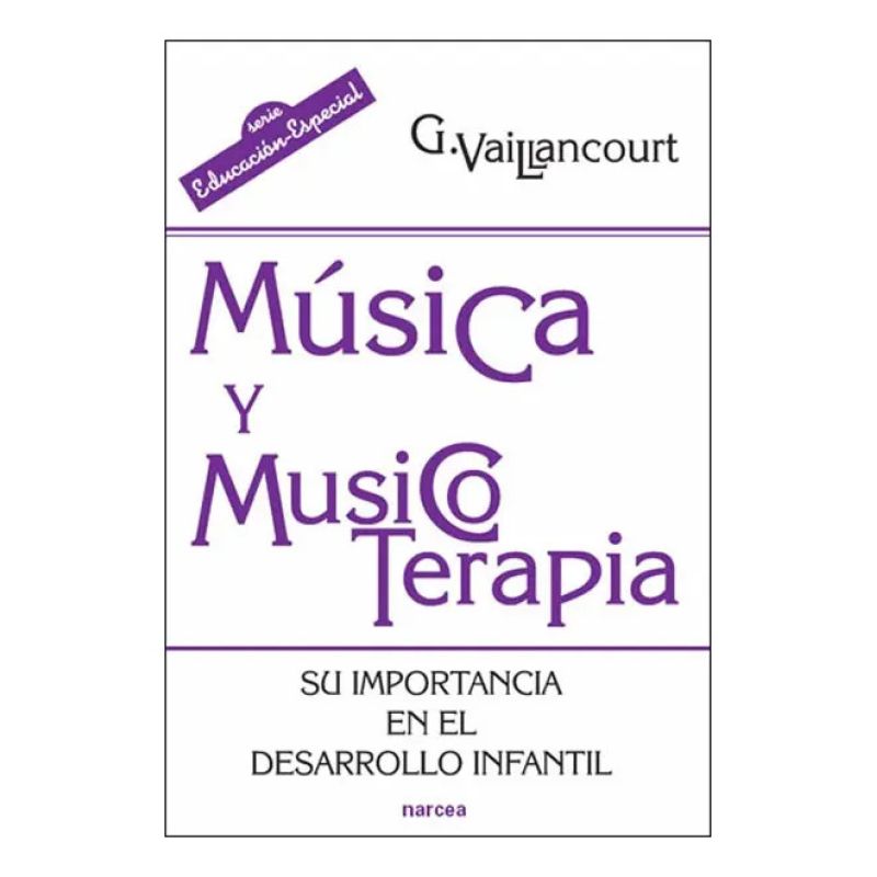 MUSICA Y MUSICOTERAPIA - SU IMPORTANCIA EN EL DESARROLLO INFANTIL (Nuevo)