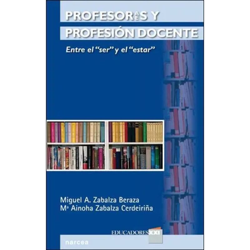 PROFESORES Y PROFESION DOCENTE - ENTRE EL SER Y EL ESTAR (Nuevo)