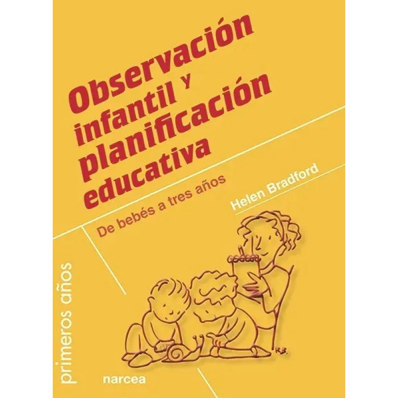 OBSERVACION INFANTIL Y PLANIFICACION EDUCATIVA - DE BEBES A TRES AÑOS - PRIMEROS AÑOS (Nuevo)