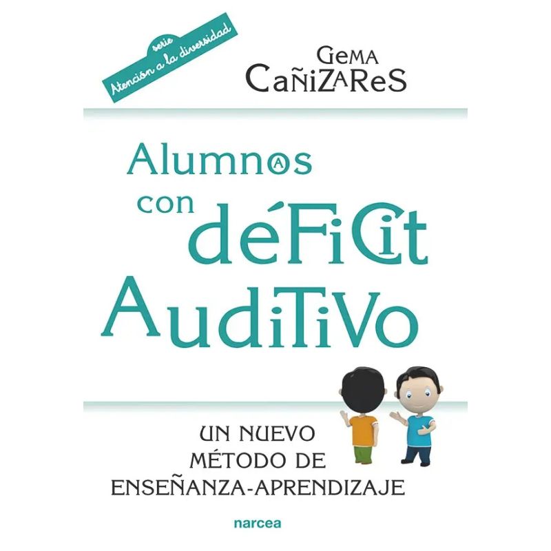 ALUMNOS CON DEFICIT AUDITIVO - UN NUEVO METODO DE ENSEÑANZA-APRENDIZAJE (Nuevo)