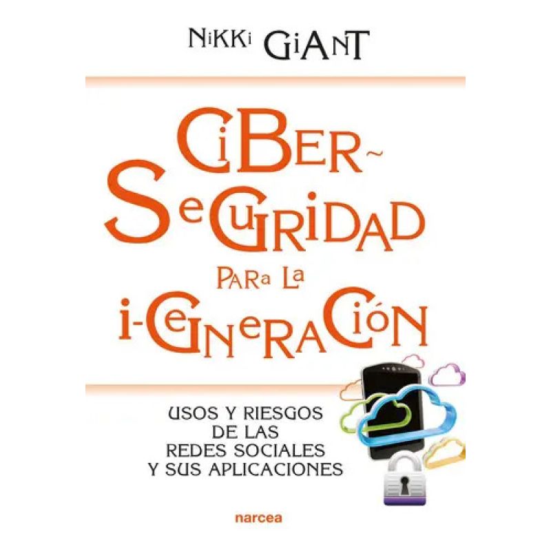 CIBERSEGURIDAD PARA LA  I-GENERACION (Nuevo)