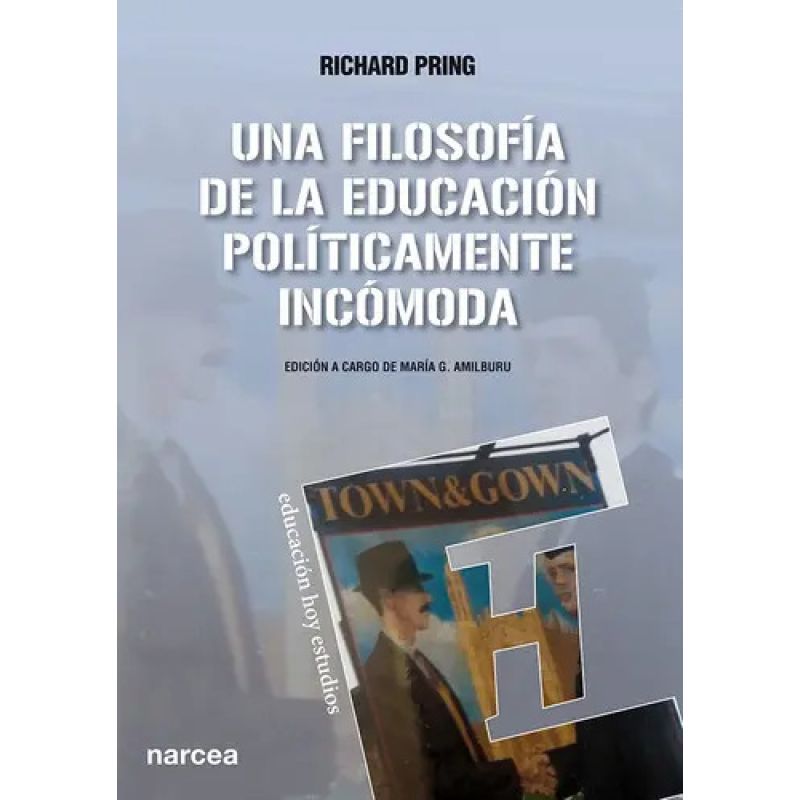 UNA FILOSOFIA DE LA EDUCACION POLITICAMENTE INCOMODA (Nuevo)