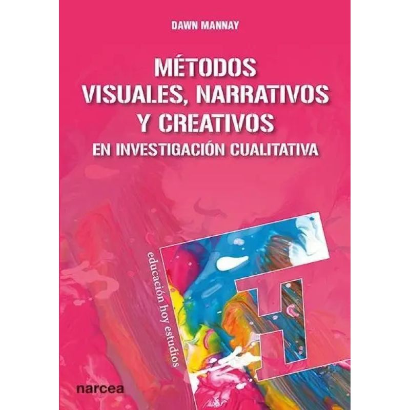 METODOS VISUALES, NARRATIVOS Y CREATIVOS EN INVESTIGACION CUALITATIVA (Nuevo)