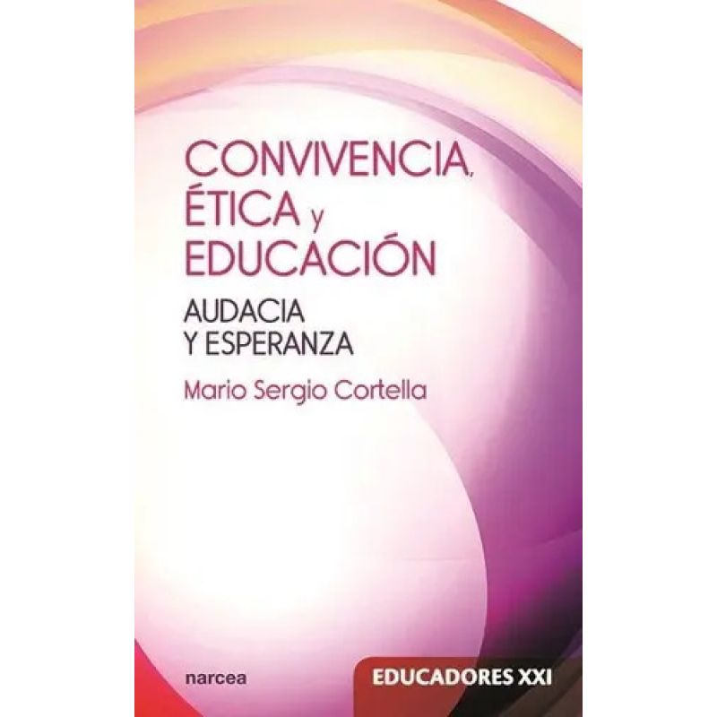 CONVIVENCIA, ETICA Y EDUCACION - AUDACIA Y ESPERANZA (Nuevo)