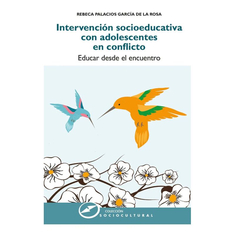 INTERVENCION SOCIOEDUCATIVA CON ADOLESCENTES EN CONFLICTO - EDUCAR DESDE EL ENCUENTRO (Nuevo)