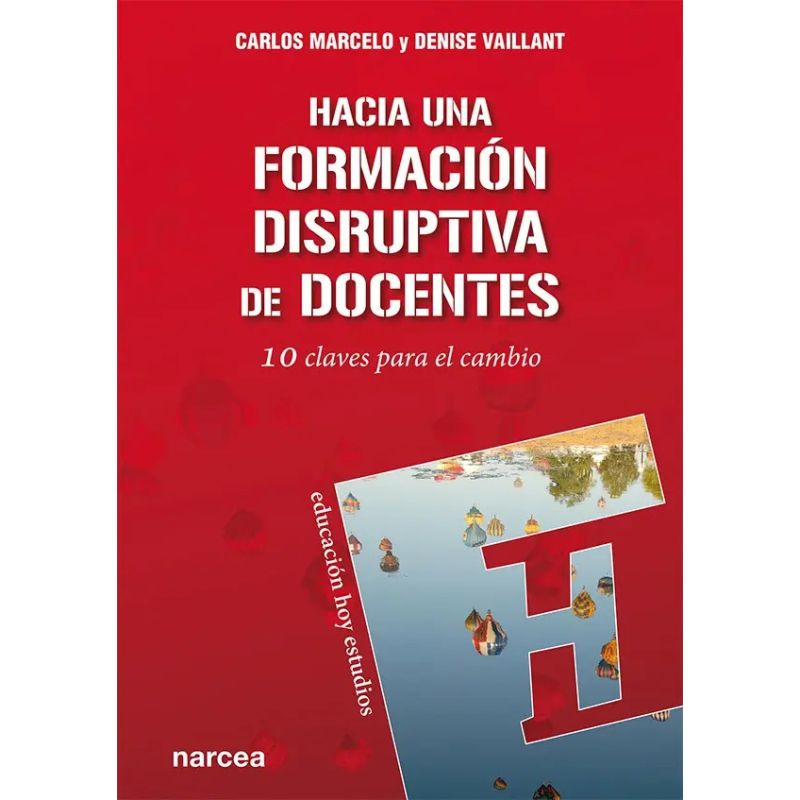 HACIA UNA FORMACION DISRUPTIVA DE DOCENTES - 10 CLAVES PARA EL CAMBIO (Nuevo)