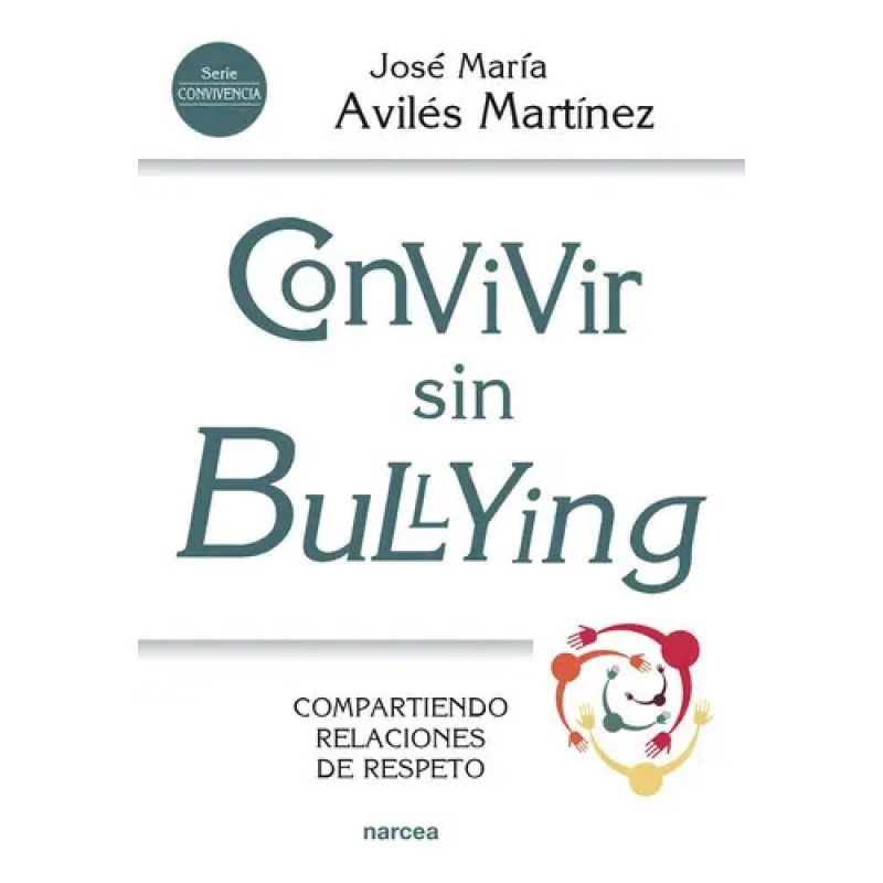 CONVIVIR SIN BULLIYING - SERIE CONVIVENCIA (Nuevo)