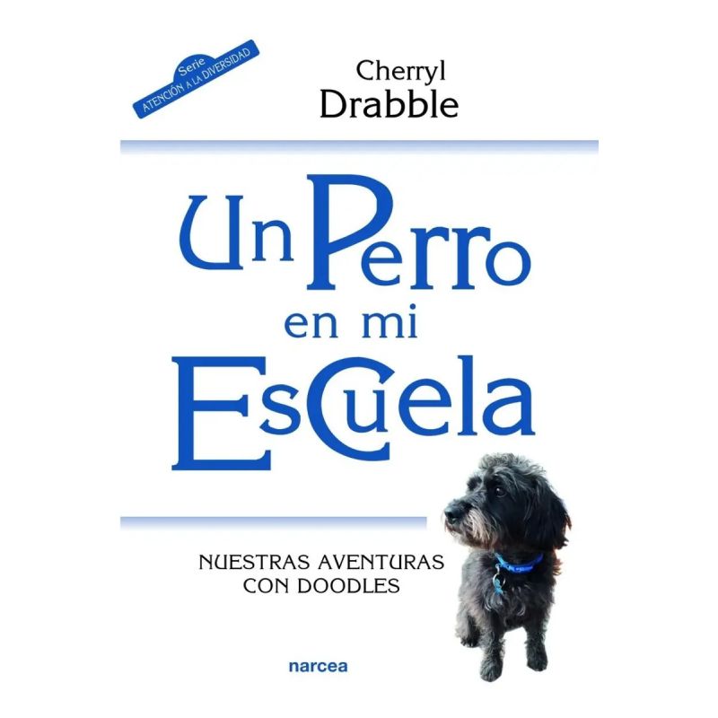 UN PERRO EN MI ESCUELA - NUESTRAS AVENTURAS CON DOODLES (Nuevo)