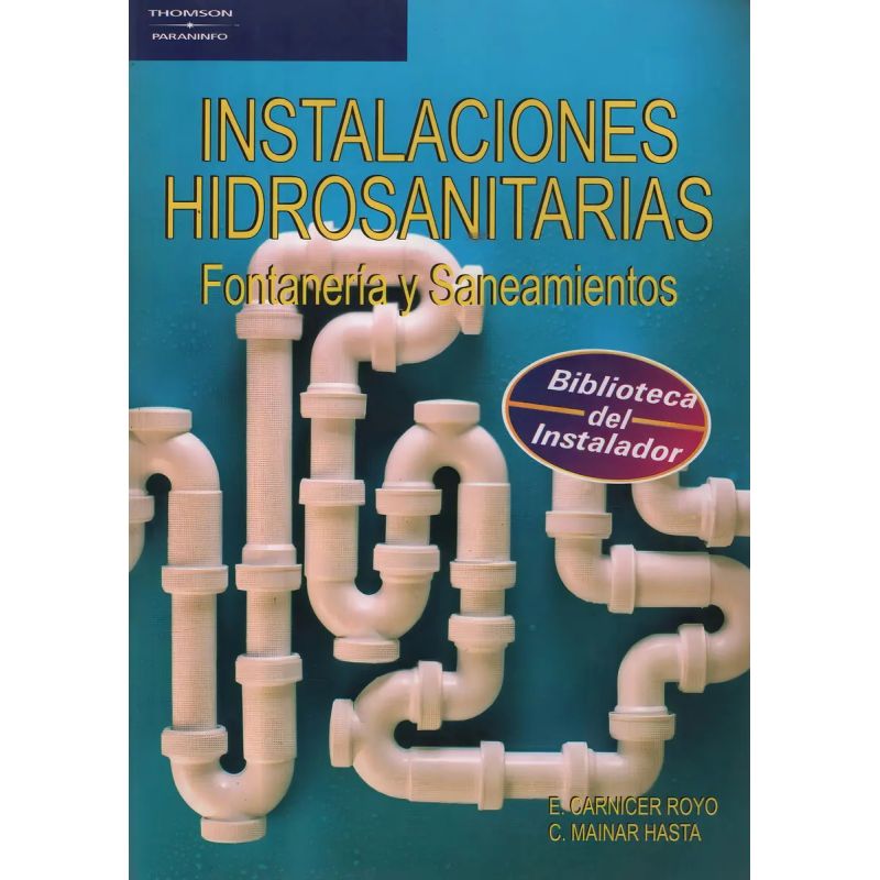 INSTALACIONES HIDROSANITARIAS:FONTANERIA Y SANEAMIENTOS 4/ED (Nuevo)