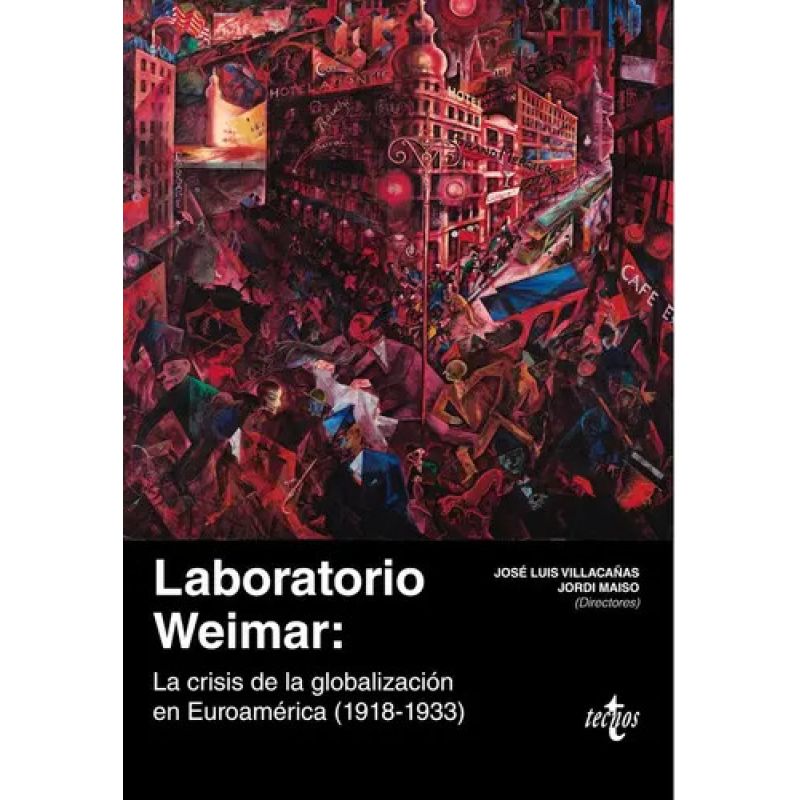 LABORATORIO WEIMAR - LA CRISIS DE LA GLOBALIZACION EN EUROAMERICA 1918-1933 (Nuevo)