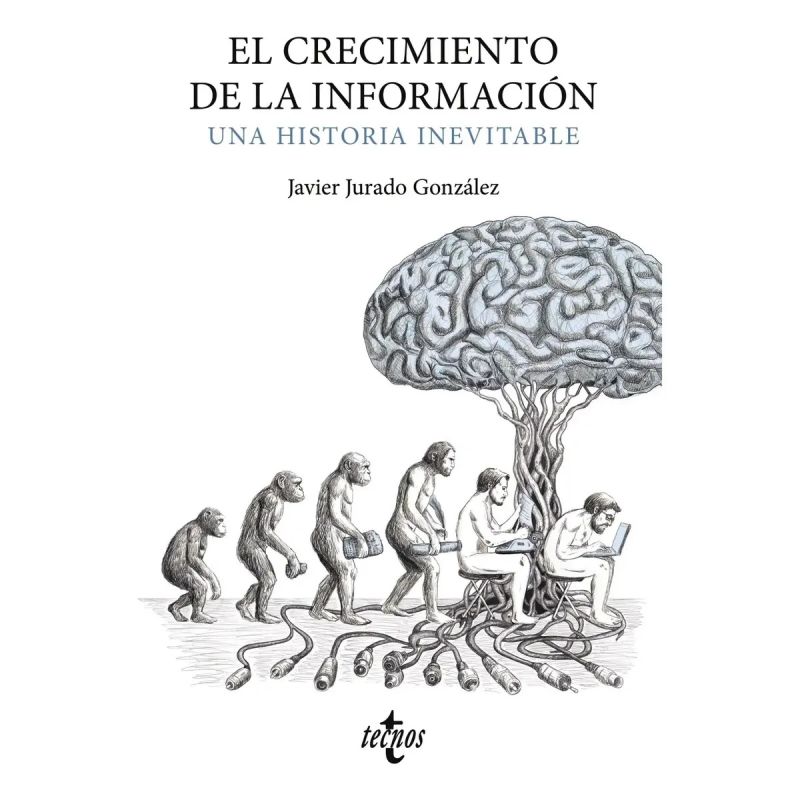 CRECIMIENTO DE LA INFORMACION, EL - UNA HISTORIA INEVITABLE (Nuevo)