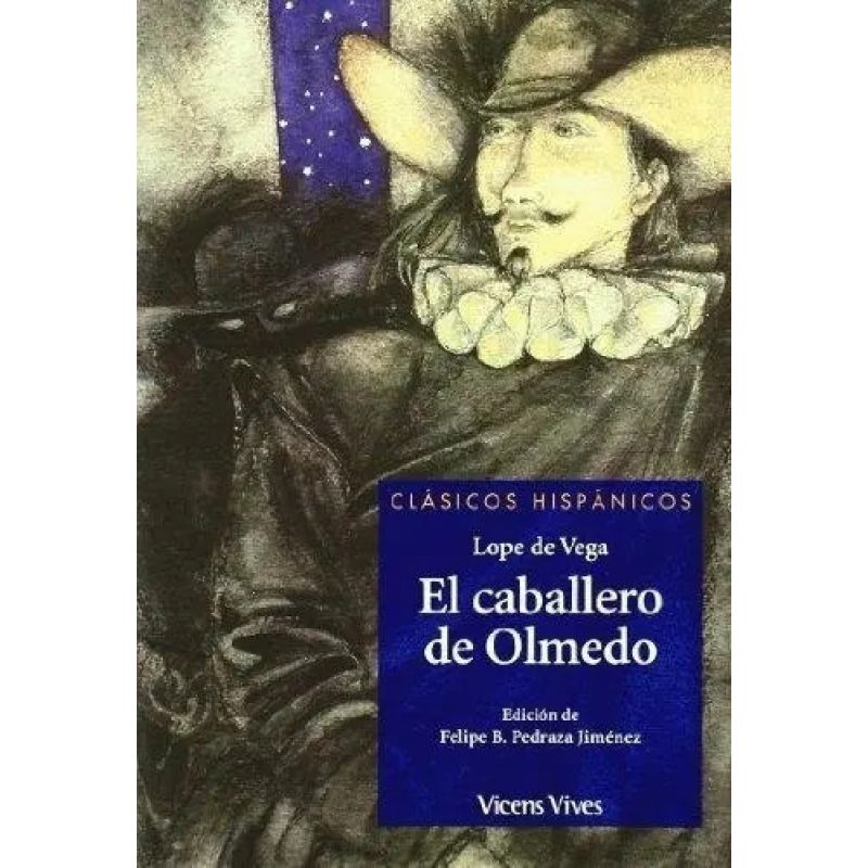 CABALLERO DE OLMEDO,EL - CLASICOS HISPANICOS (Nuevo)