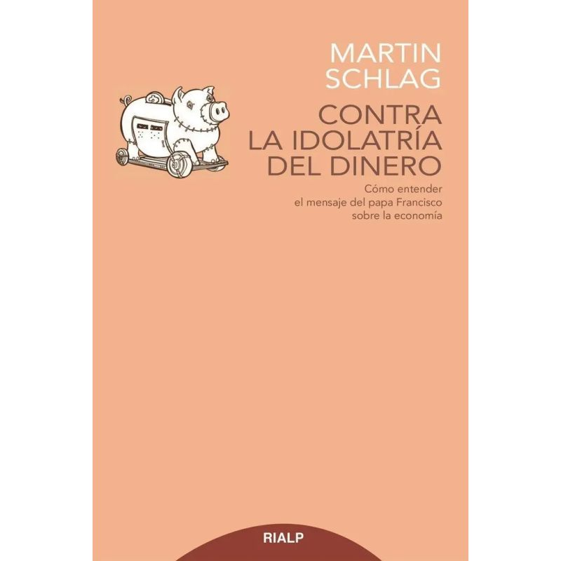 CONTRA LA IDOLATRIA DEL DINERO (Nuevo)