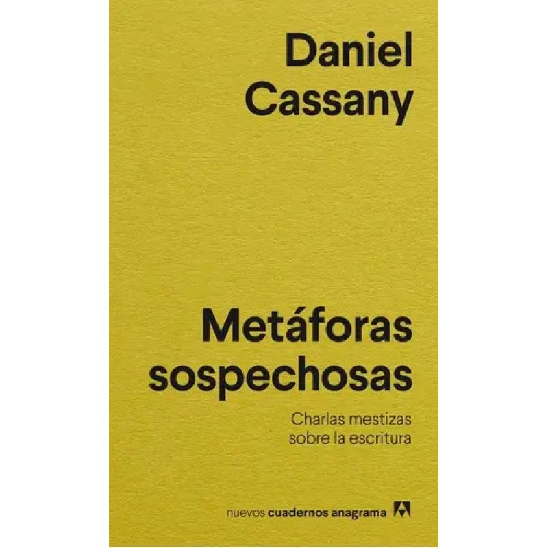 METAFORAS SOSPECHOSAS - CHARLAS MESTIZAS SOBRE LA ESCRITURA (Nuevo)