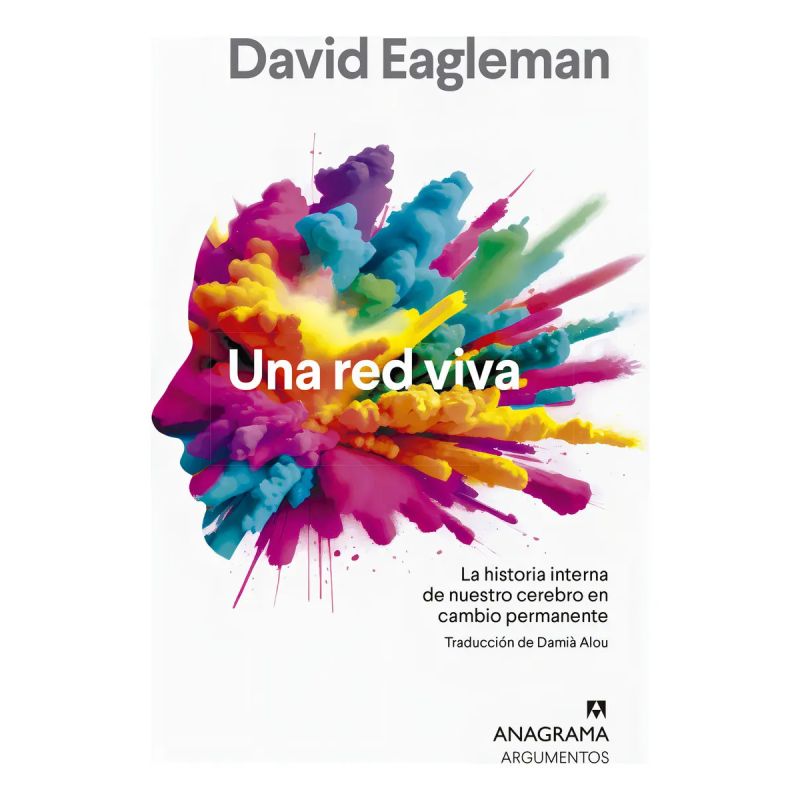 UNA RED VIVA - LA HISTORIA INTERNA DE NUESTRO CEREBRO EN CAMBIO PERMANENTE (Nuevo)