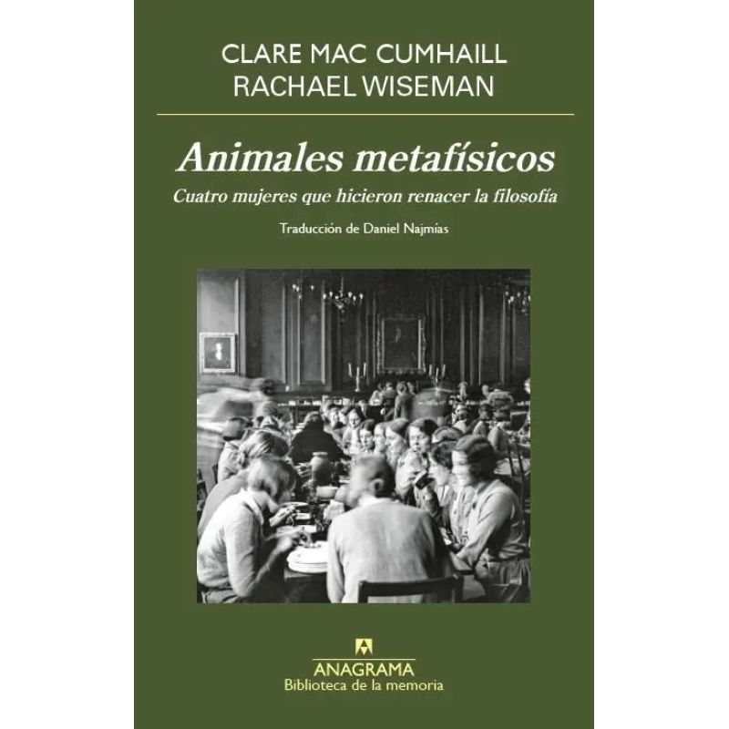 ANIMALES METAFISICOS - CUATRO MUJERES QUE HICIERON RENACER LA FILOSIFIA (Nuevo)