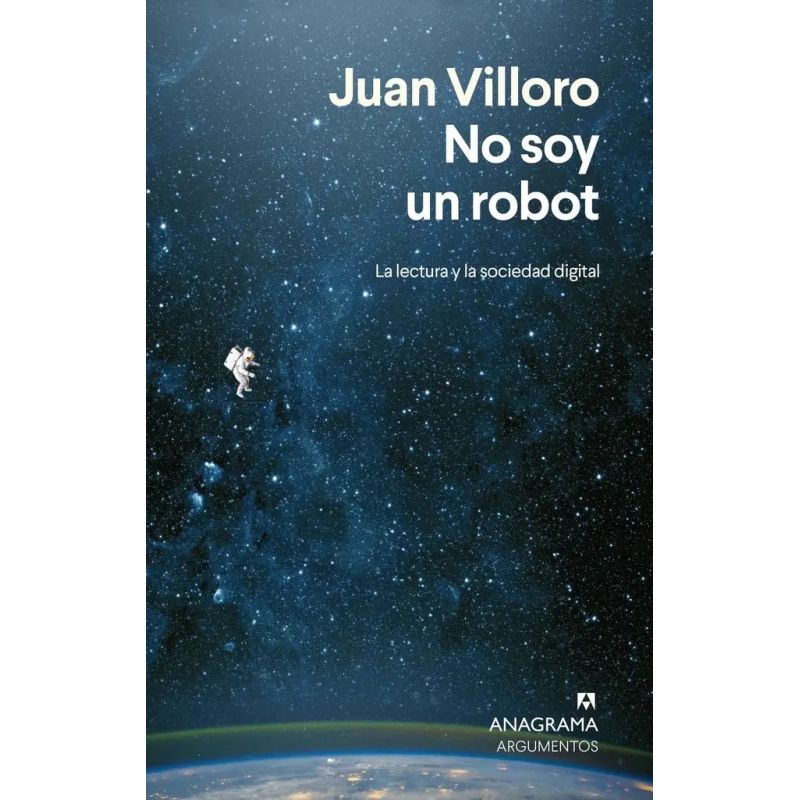 NO SOY UN ROBOT - LA LECTURA Y LA SOCIEDAD DIGITAL (Nuevo)