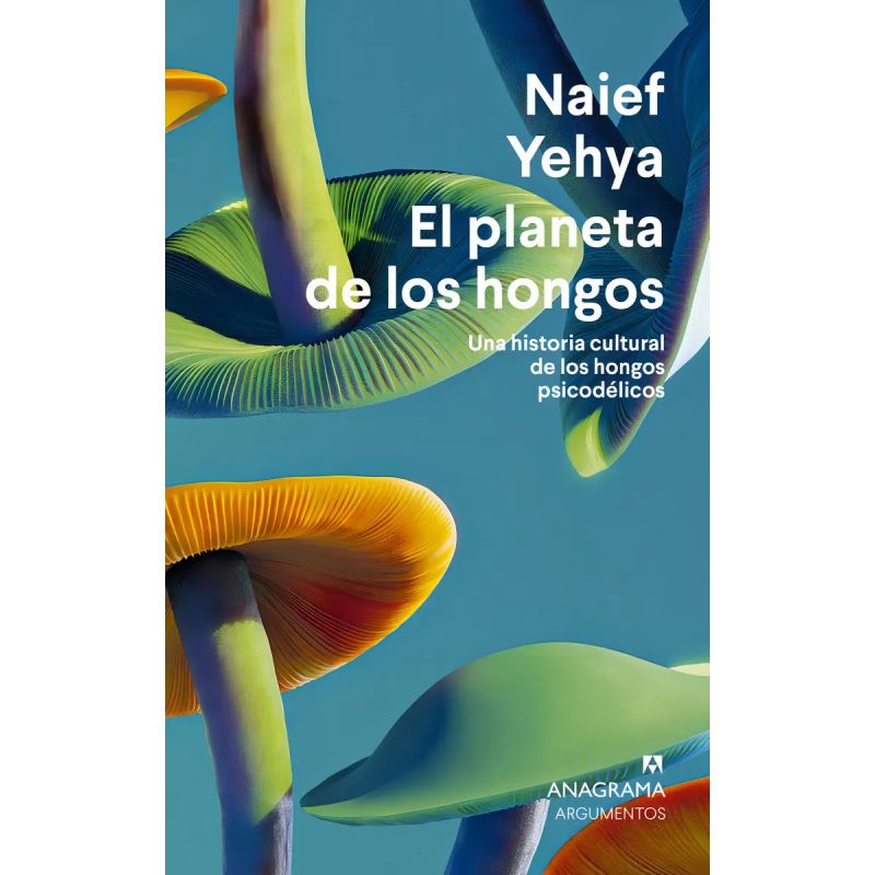PLANETA DE LOS HONGOS, EL - UNA HISTORIA CULTURAL DE LOS HONGOS PSICODELICOS (Nuevo)